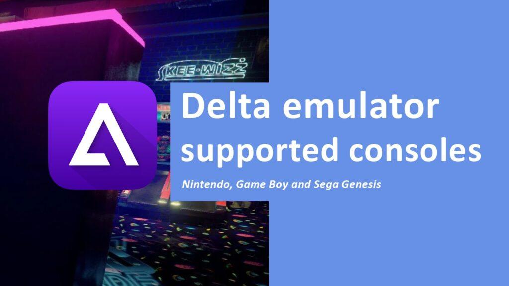 Delta emulator iOS supported consoles