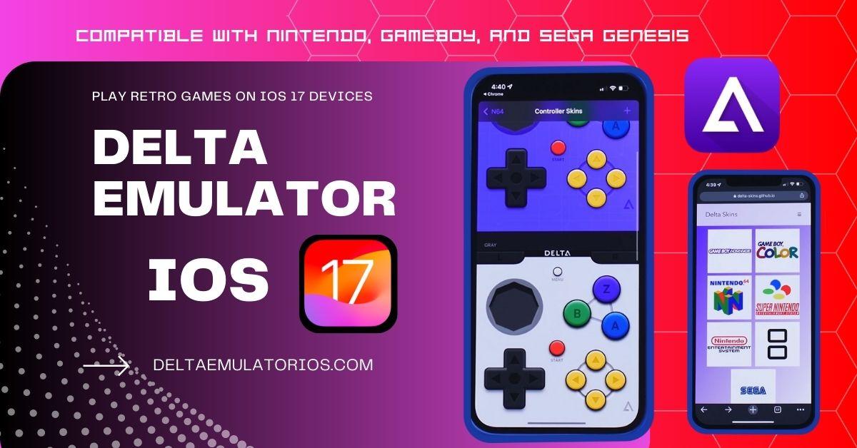 Delta Emulator iOS 17 - An emulator for Retro Gaming