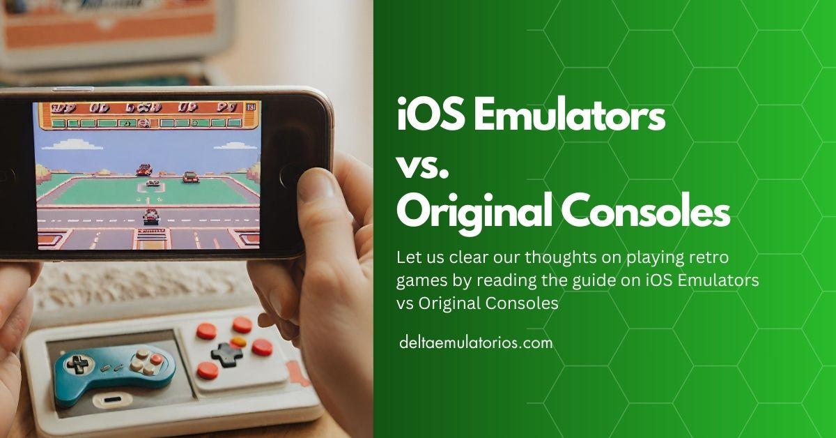 iOS Emulators vs Original Consoles